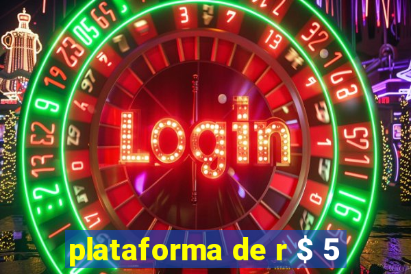 plataforma de r $ 5